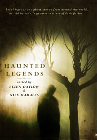 "Haunted Legends," edited by Ellen Datlow and Nick Mamatas